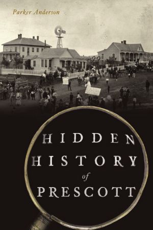 Hidden History Of Prescott