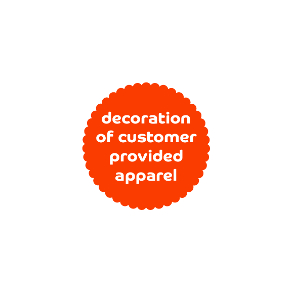 Decoration of Customer Provided Apparel