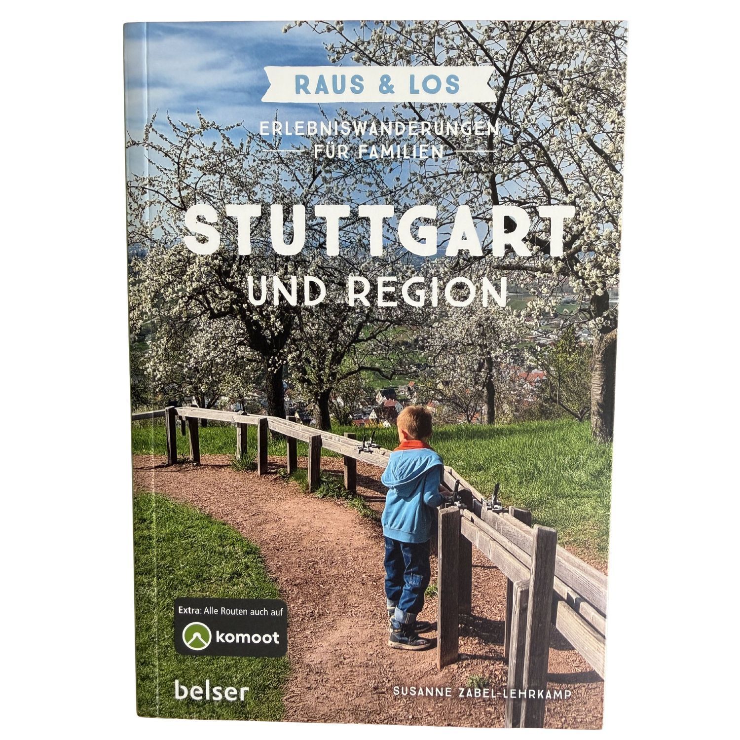 Raus & Los- Erlebniswanderungen für Familien-Stuttgart und Region- überarbeitete Neuaflage