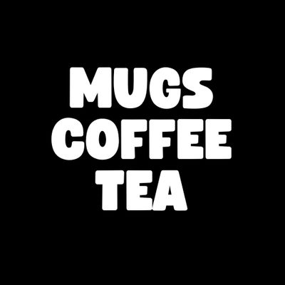 Mugs, Coffee, Tea