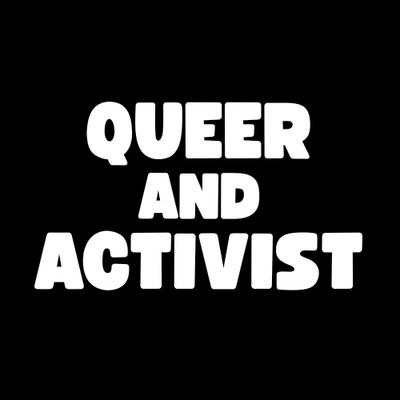 Queer &amp; Activist