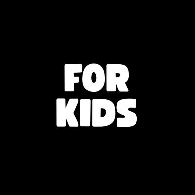 For Kids