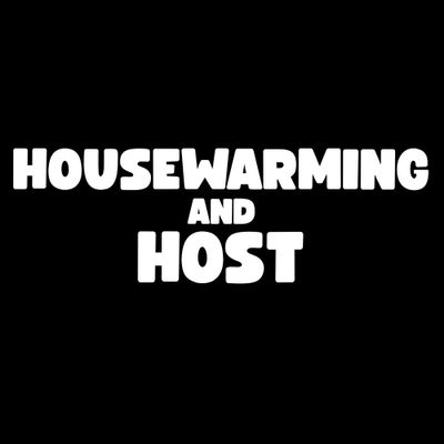 Housewarming &amp; Host