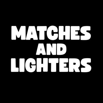 Matches &amp; Lighters