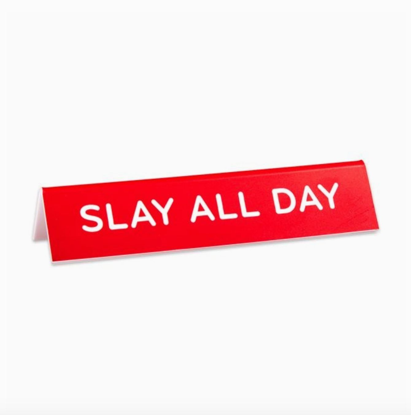 Desk Sign -  Slay All Day