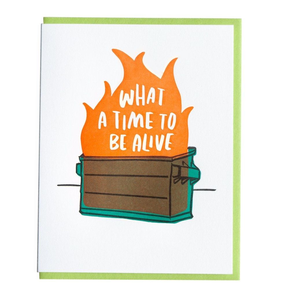 Card - Blank: What a time to be alive dumpster fire