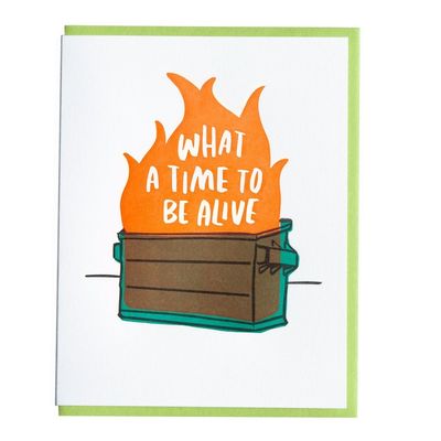 Card - Blank: What a time to be alive dumpster fire
