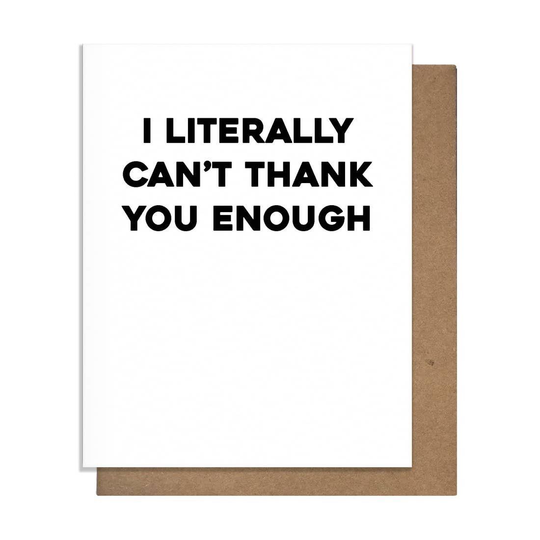 Card - Thanks: Literally Can't Thank You Enough