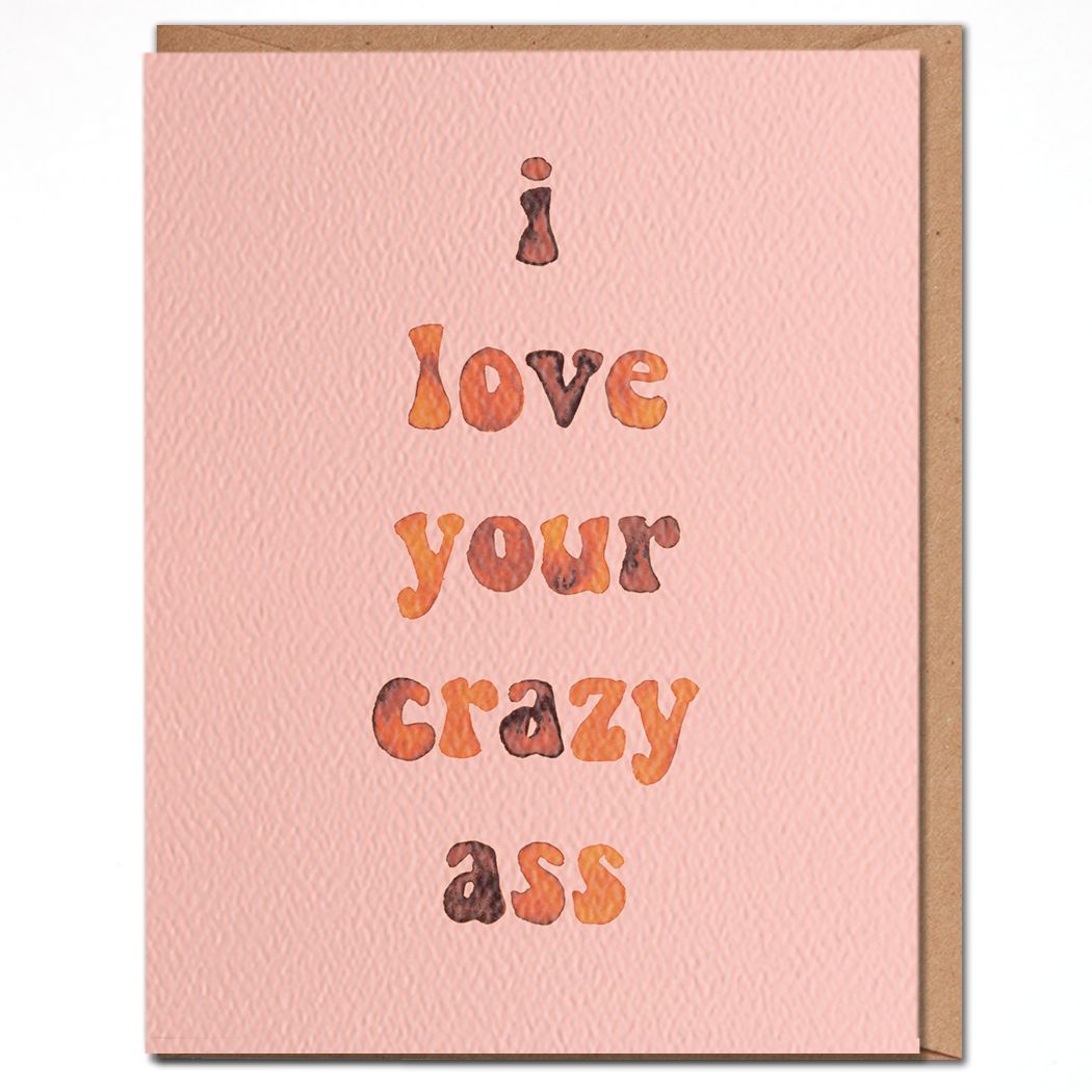 Card - Love: I love your crazy ass