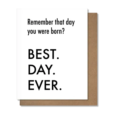 Card - Birthday: Best Day Ever Born