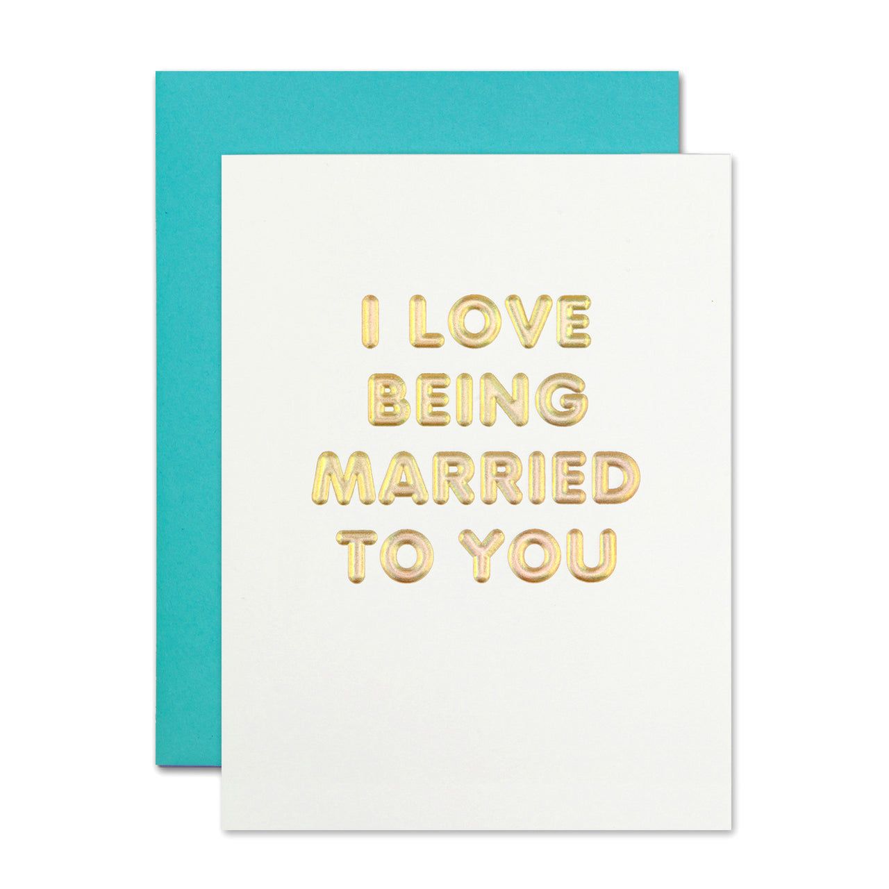 Card - Anniversary: I Love Being Married To You