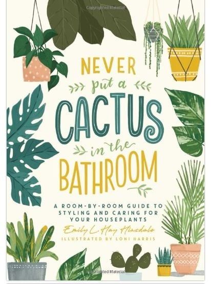 Never Put a Cactus in the Bathroom
