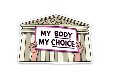 Stickers:  My Body My Choice