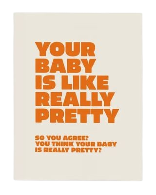 Card - Baby: Your Baby is Really Pretty