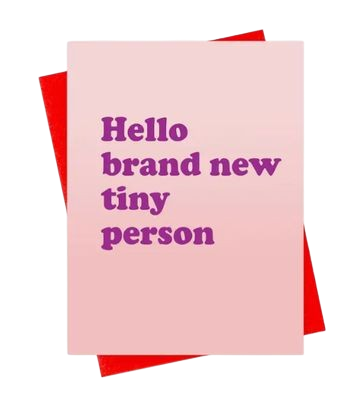 Card - Baby: Hello Brand New Tiny Person