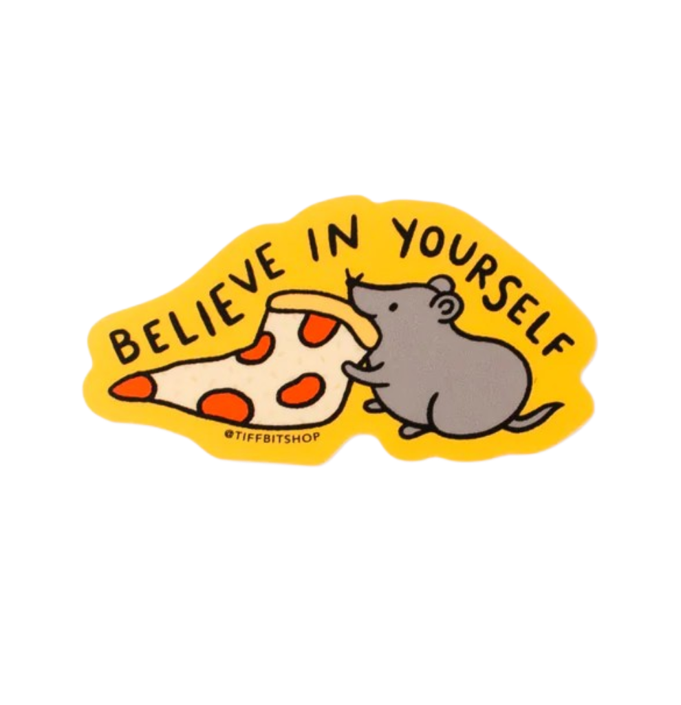 Sticker: NYC Pizza Rat - "Believe in Yourself"