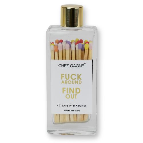Glass Bottle Matches:  Fuck Around Find Out