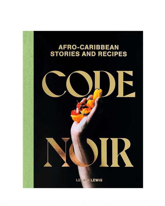 Cookbook - Code Noir: Afro-Caribbean Stories and Recipes