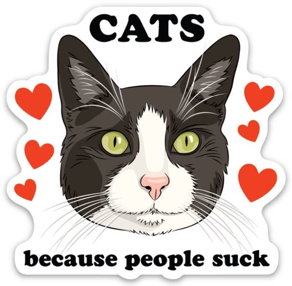 Sticker - Cats Beacuse People Suck