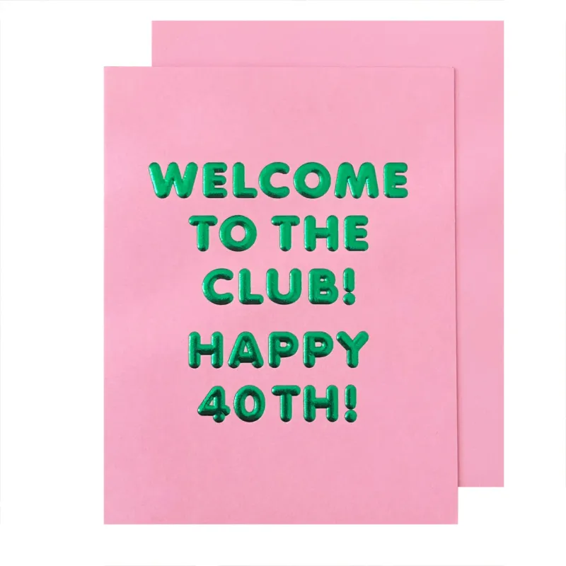 Card - Birthday: Welcome to the Club 40