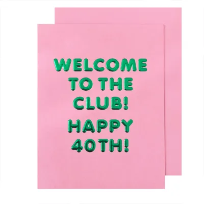 Card - Birthday: Welcome to the Club 40