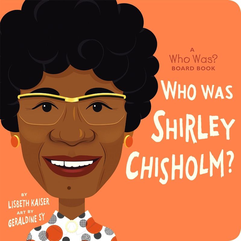 Book - Kids Boardbook: Who was Shirley Chisholm?