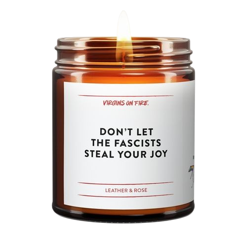 Candle - Don't Let the Fascists Steal Your Joy