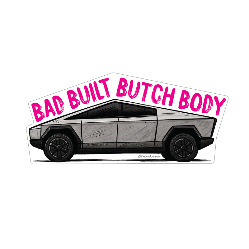 Sticker - Cybertruck Bad Built Butch Body