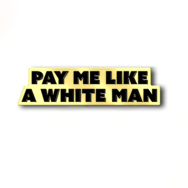 Enamel Pin - Pay me like a man
