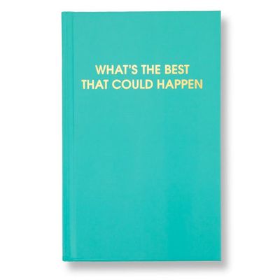 Journal - What's the Best that Could Happen