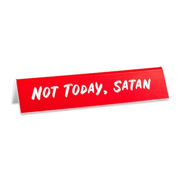 Desk SIgn - Not Today Satan