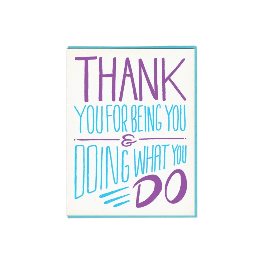Card - Thank you: For being you and doing what you do