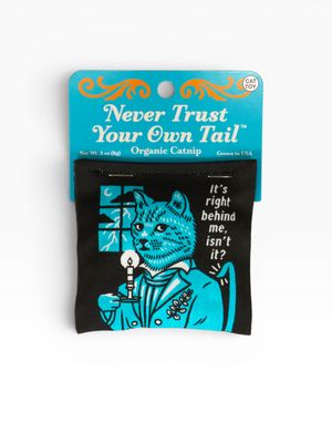 Catnip Toy - Never Trust Your Tail