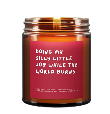 Candle - Doing my silly little job while the World Burns