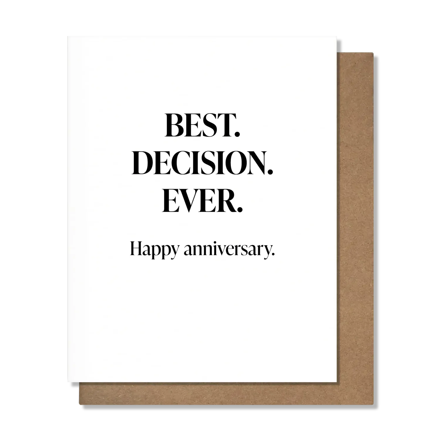 Card - Anniversary: Best Decision Ever