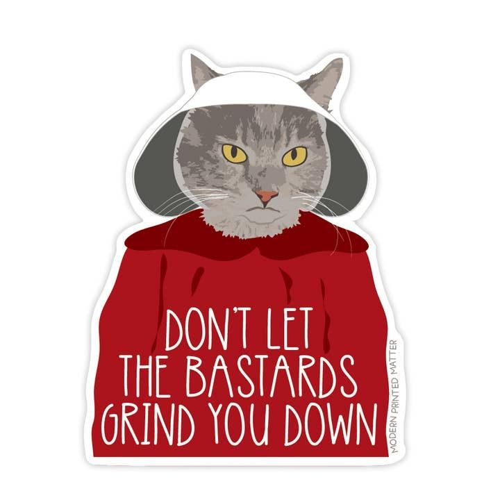 Sticker - Bastards Grind you Down Cat