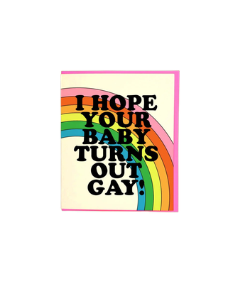 Card - Baby: Hope your Baby Turns out Gay