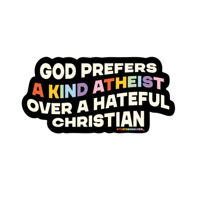 Sticker - God Prefers Kindness