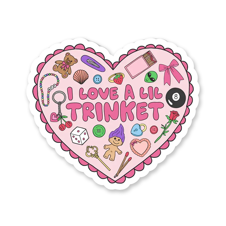 Sticker - I love a Lil Trinket