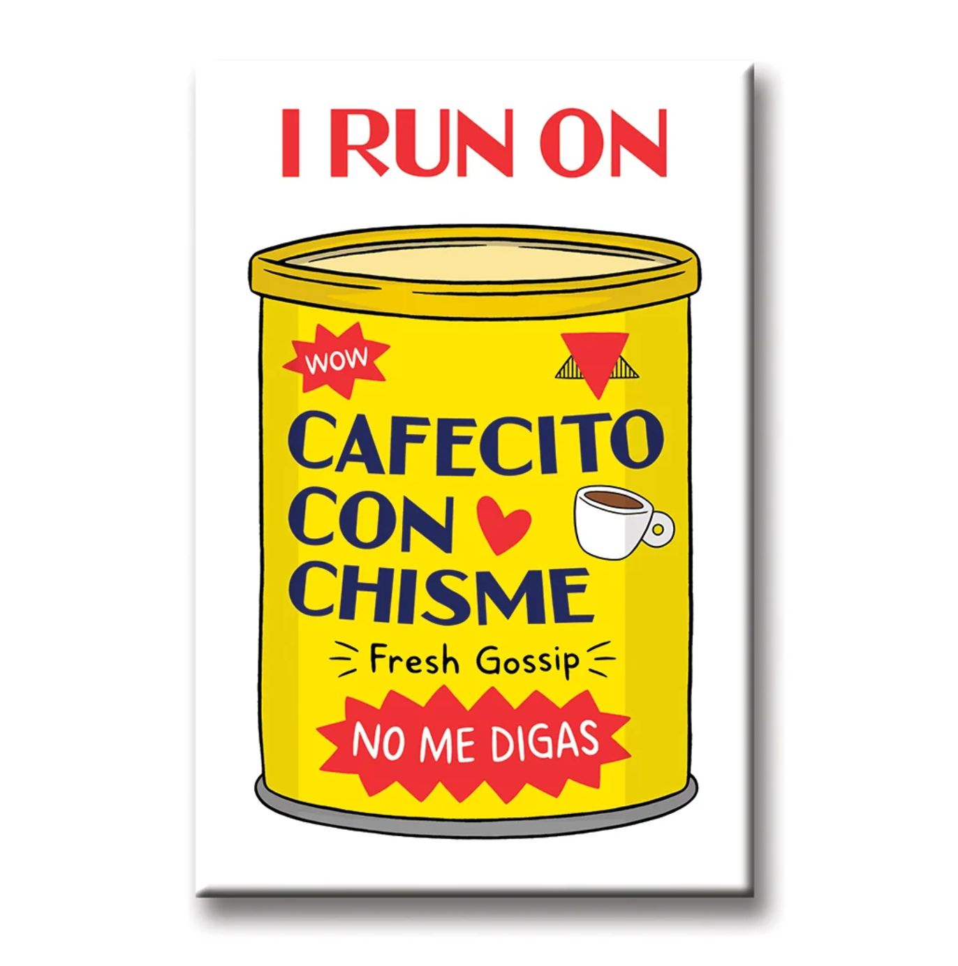 Magnet - I Run on Cafecito con Chisme