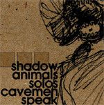 Cavemen Speak - Shadowanimalssolos (CD, Album) (Very Good Plus (VG+))