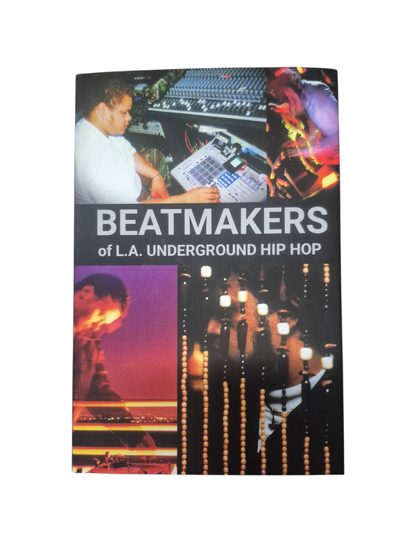 Beatmakers of L.A. Underground Hip Hop (Hardcover)