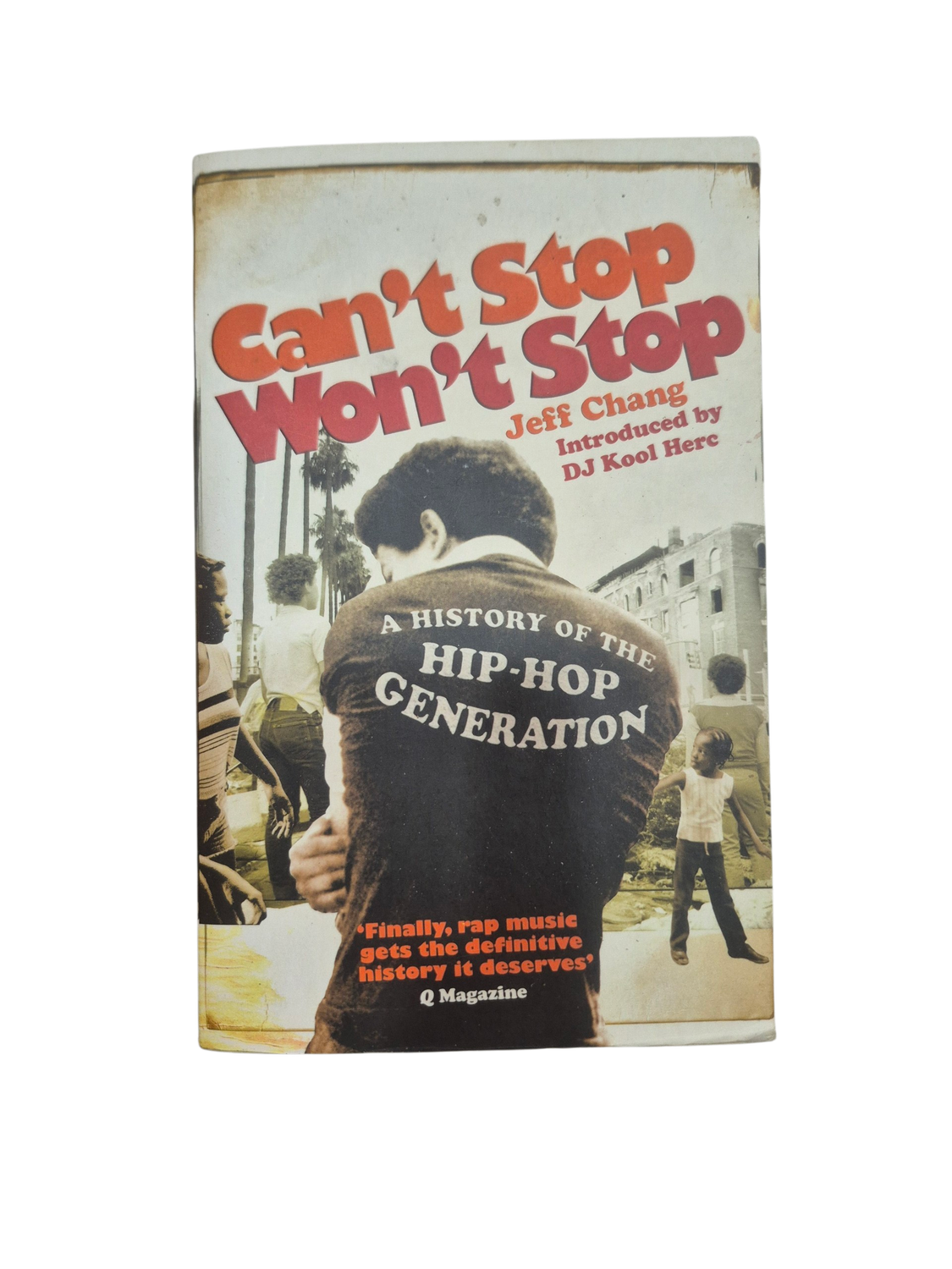 Cant Stop Wont Stop - A History of the Hip-Hop Generation