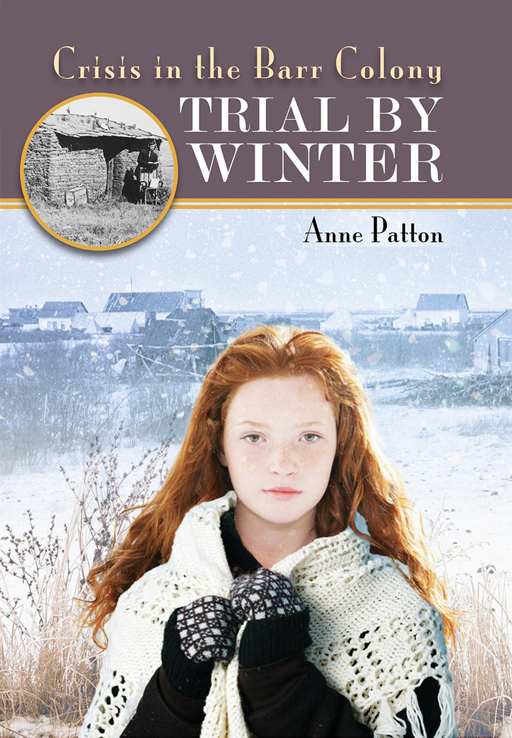 Trial by Winter: Crisis in the Barr Colony Trial by Winter: Crisis in the Barr Colony