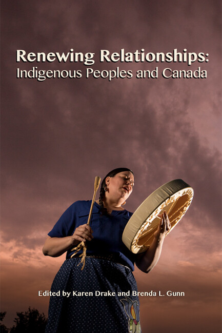 Renewing Relationships: Indigenous Peoples and Canada Renewing Relationships: Indigenous Peoples and Canada