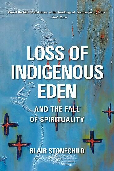 Loss of Indigenous Eden: And the Fall of Spirituality Loss of Indigenous Eden: And the Fall of Spirituality