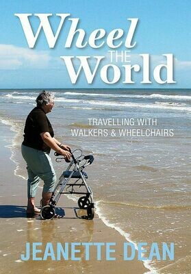 Wheel the World: Travelling With Walkers & Wheelchairs