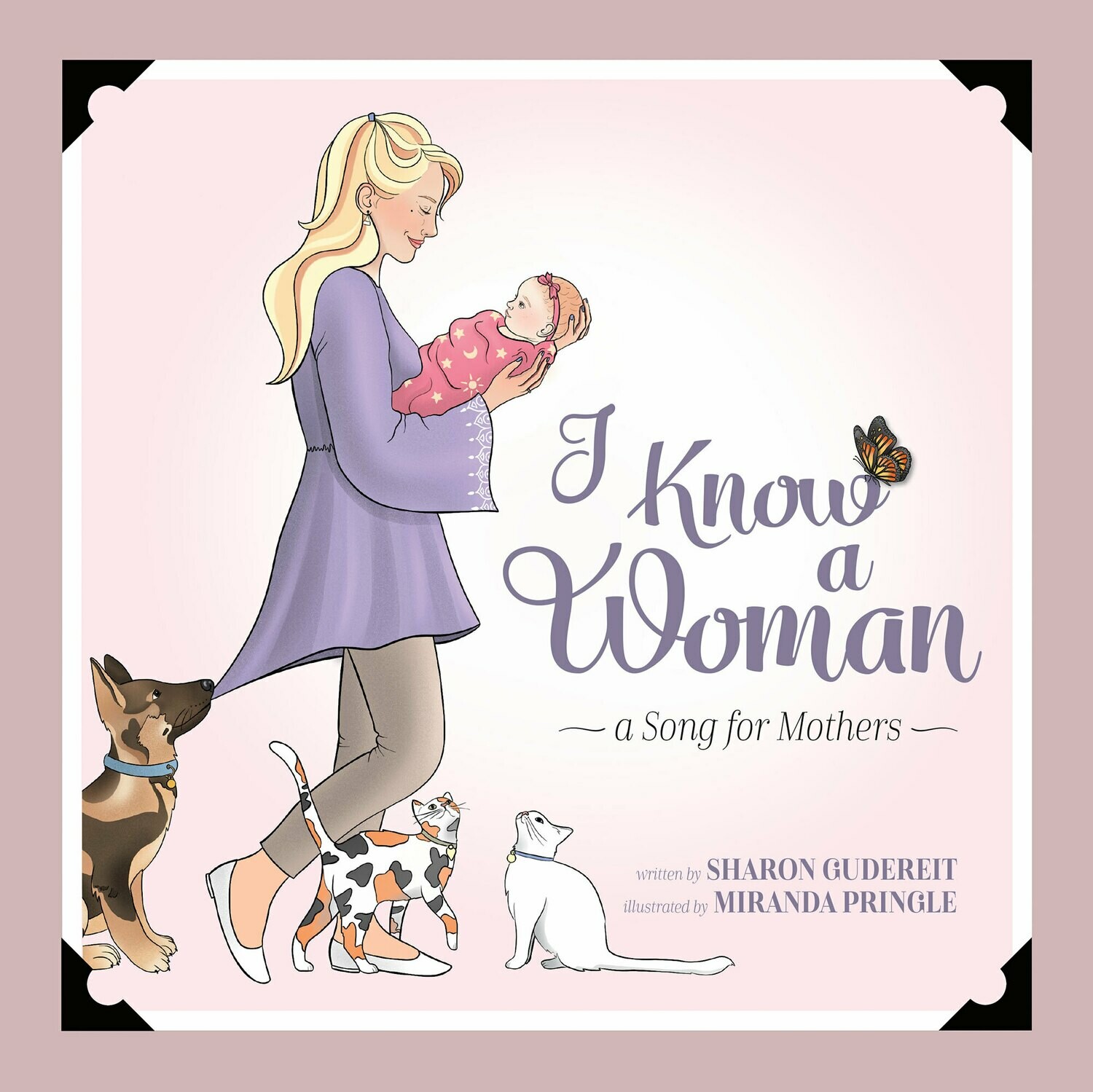 I Know a Woman: A Song for Mothers I Know a Woman: A Song for Mothers