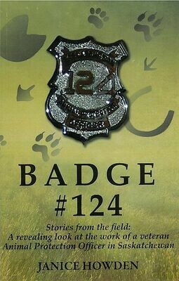 Badge #124: Stories from the Field: A revealing look at the work of a veteran Animal Protection Officer in SK