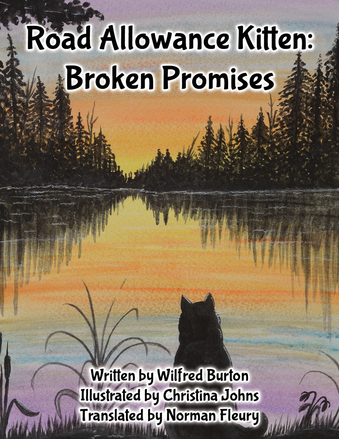 Road Allowance Kitten: Broken Promises Road Allowance Kitten: Broken Promises